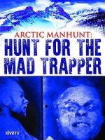Watch Arctic Manhunt: Hunt for the Mad Trapper Megavideo