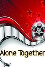 Watch Alone Together Megavideo