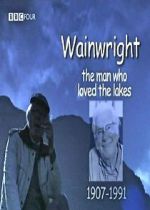 Watch Wainwright: The Man Who Loved the Lakes Megavideo