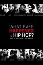 Watch What Ever Happened to Hip Hop Megavideo