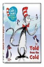 Watch The Cat in the Hat Knows A Lot About That: Told From the Cold Megavideo