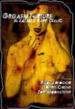 Watch Orgasm Torture in Satan\'s Rape Clinic Megavideo