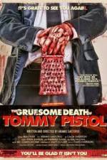 Watch The Gruesome Death of Tommy Pistol Megavideo