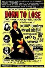Watch Born to Lose The Last Rock and Roll Movie Megavideo