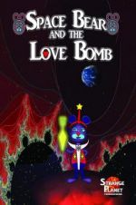 Watch Space Bear and the Love Bomb Megavideo