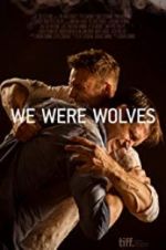 Watch We Were Wolves Megavideo
