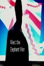 Watch Meet the Elephant Man Megavideo