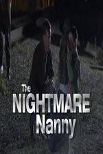 Watch The Nightmare Nanny Megavideo