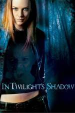 Watch In Twilight's Shadow Megavideo