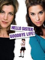 Watch Hello Sister, Goodbye Life Megavideo