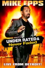 Watch Mike Epps: Under Rated... Never Faded & X-Rated Megavideo