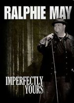 Watch Ralphie May: Imperfectly Yours (TV Special 2013) Megavideo