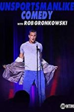 Watch Unsportsmanlike Comedy with Rob Gronkowski Megavideo