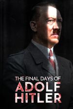 Watch The Final Days of Adolf Hitler Megavideo