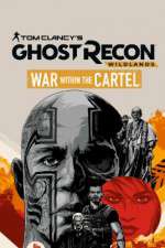 Watch Tom Clancys Ghost Recon Wildlands War Within the Cartel Megavideo
