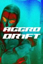 Watch Aggro Dr1ft Megavideo