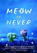 Watch Meow or Never (Short 2020) Megavideo