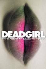 Watch Deadgirl Megavideo