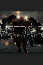 Watch Metroid: The Sky Calls Megavideo