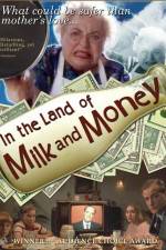 Watch In the Land of Milk and Money Megavideo