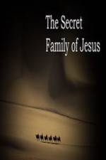 Watch The Secret Family of Jesus Megavideo