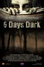 Watch 6 Days Dark Megavideo