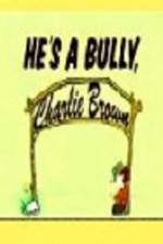 Watch He's a Bully Charlie Brown Megavideo