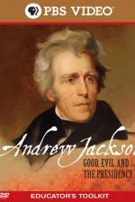 Watch Andrew Jackson Good Evil and the Presidency Megavideo