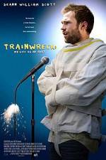 Watch Trainwreck: My Life as an Idoit Megavideo