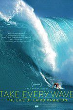 Watch Take Every Wave The Life of Laird Hamilton Megavideo