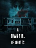 Watch A Town Full of Ghosts Megavideo