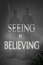 Watch Seeing vs. Believing Megavideo