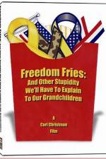 Watch Freedom Fries And Other Stupidity We'll Have to Explain to Our Grandchildren Megavideo
