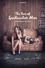 Watch The Year of Spectacular Men Megavideo