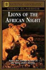 Watch Lions of the African Night Megavideo