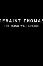 Watch Geraint Thomas: The Road Will Decide Megavideo