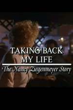 Watch Taking Back My Life: The Nancy Ziegenmeyer Story Megavideo