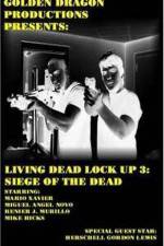 Watch Living Dead Lock Up 3 Siege of the Dead Megavideo