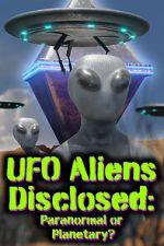 Watch UFO aliens disclosed: Paranormal or Planetary? (Short 2022) Megavideo