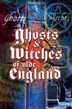 Watch Ghosts & Witches of Olde England Megavideo