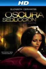 Watch Oscura Seduccion Megavideo