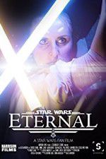 Watch Eternal: A Star Wars Fan Film Megavideo