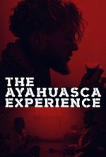 Watch The Ayahuasca Experience (Short 2020) Megavideo