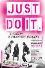 Watch Just Do It A Tale of Modern-day Outlaws Megavideo