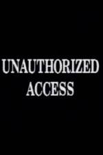 Watch Unauthorized Access Megavideo