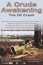 Watch A Crude Awakening The Oil Crash Megavideo