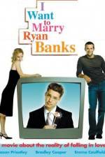 Watch I Want to Marry Ryan Banks Megavideo