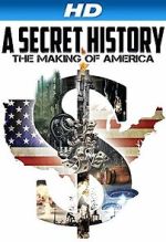 Watch A Secret History: The Making of America Megavideo