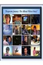 Watch Desperate Journey: The Allison Wilcox Story Megavideo