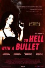 Watch To Hell with a Bullet Megavideo